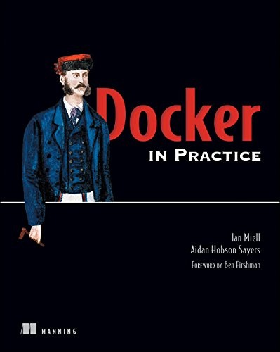 Docker in Practice (2016, Manning Publications)